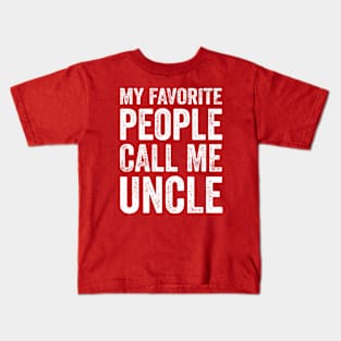 Uncle Gift - My Favorite People Call Me Uncle Kids T-Shirt